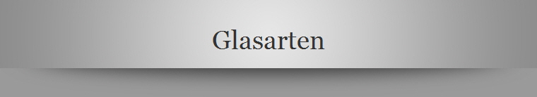 Glasarten